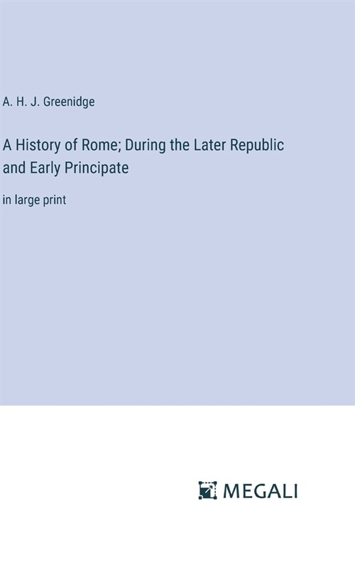 A History of Rome; During the Later Republic and Early Principate: in large print (Hardcover)