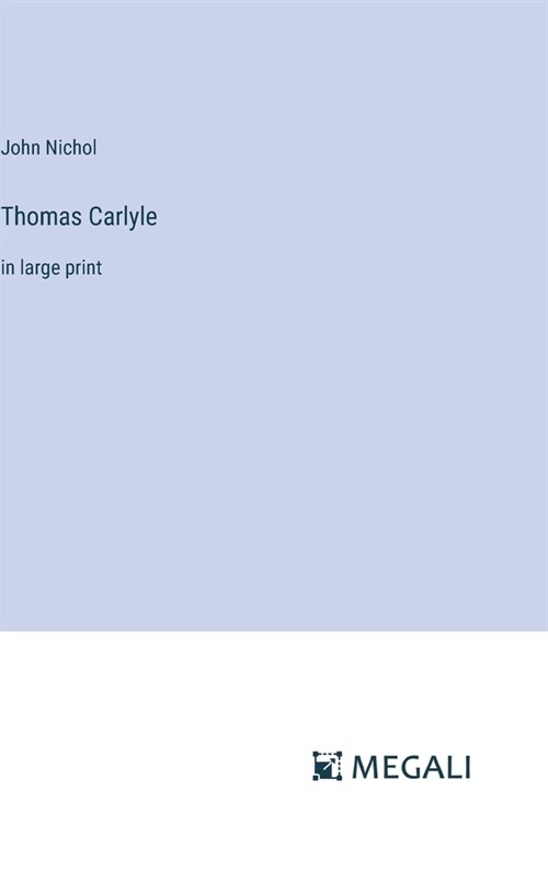 Thomas Carlyle: in large print (Hardcover)