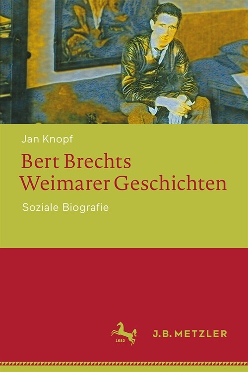 Bert Brechts Weimarer Geschichten: Soziale Biografie (Hardcover, 2024)