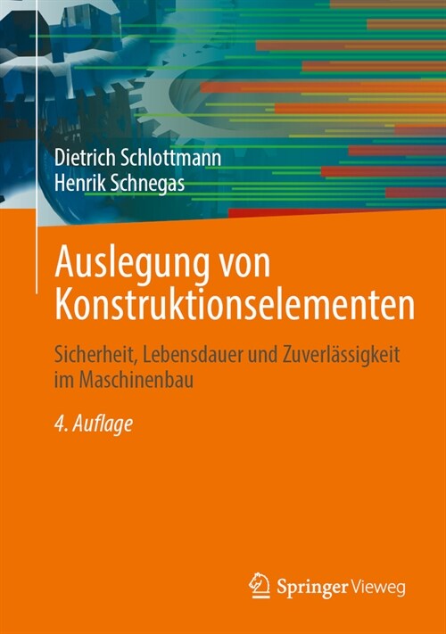 Auslegung Von Konstruktionselementen: Sicherheit, Lebensdauer Und Zuverl?sigkeit Im Maschinenbau (Hardcover, 4, 4. Aufl. 2024)