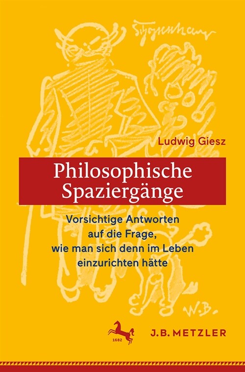 Ludwig Giesz: Philosophische Spazierg?ge: Vorsichtige Antworten Auf Die Frage, Wie Man Sich Denn Im Leben Einzurichten H?te (Paperback, 3, 3. Aufl. 2025)