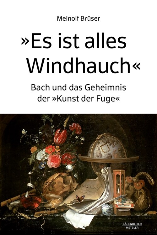 Es Ist Alles Windhauch: Bach Und Das Geheimnis Der Kunst Der Fuge (Hardcover, 2025)