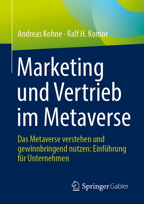 Marketing Und Vertrieb Im Metaverse: Das Metaverse Verstehen Und Gewinnbringend Nutzen: Einf?rung F? Unternehmen (Paperback, 2024)