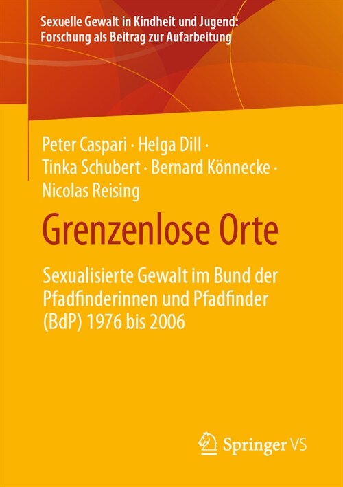 Grenzenlose Orte: Sexualisierte Gewalt Im Bund Der Pfadfinderinnen Und Pfadfinder (Bdp) 1976 Bis 2006 (Paperback, 2024)