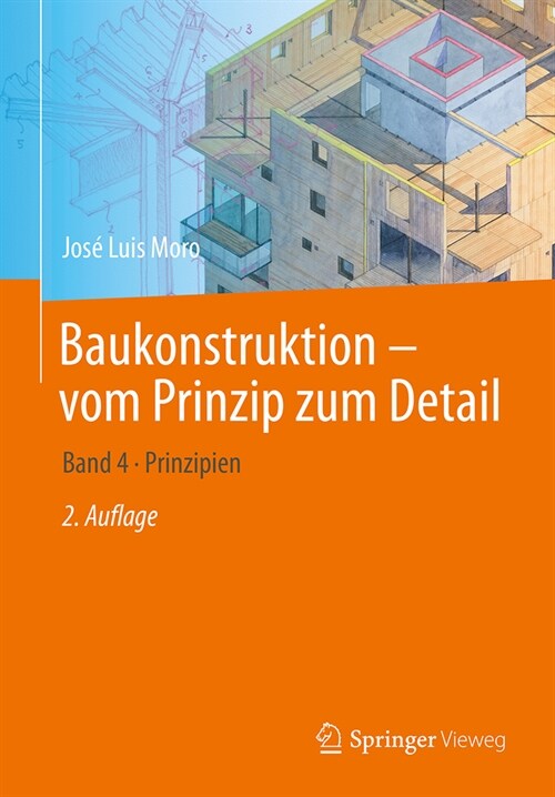 Baukonstruktion - Vom Prinzip Zum Detail: Band 4 Prinzipien (Paperback, 2, 2. Aufl. 2024)