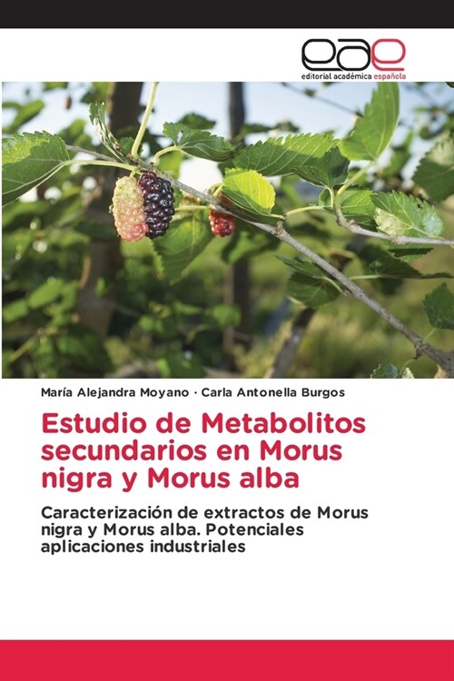 Estudio de Metabolitos secundarios en Morus nigra y Morus alba (Paperback)