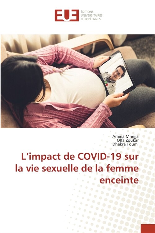 Limpact de COVID-19 sur la vie sexuelle de la femme enceinte (Paperback)