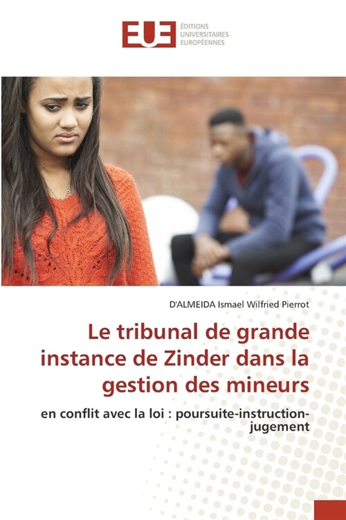 Le tribunal de grande instance de Zinder dans la gestion des mineurs (Paperback)