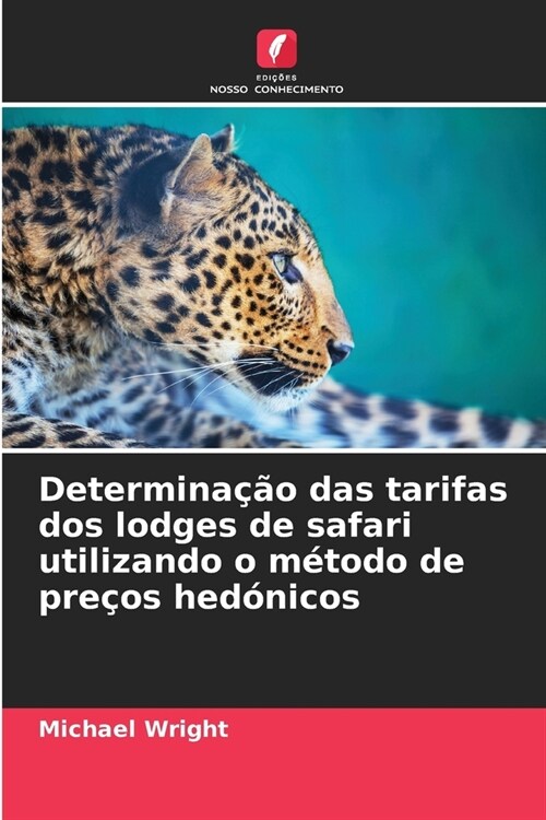 Determina豫o das tarifas dos lodges de safari utilizando o m?odo de pre?s hed?icos (Paperback)