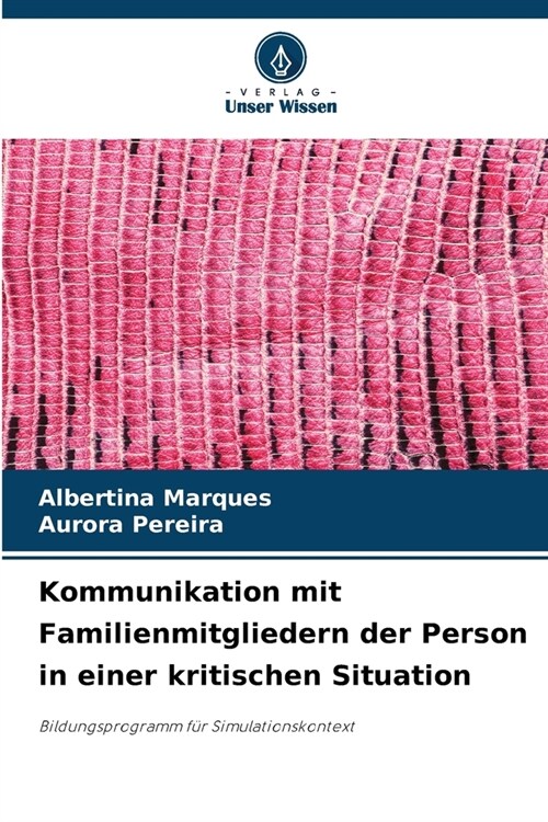 Kommunikation mit Familienmitgliedern der Person in einer kritischen Situation (Paperback)