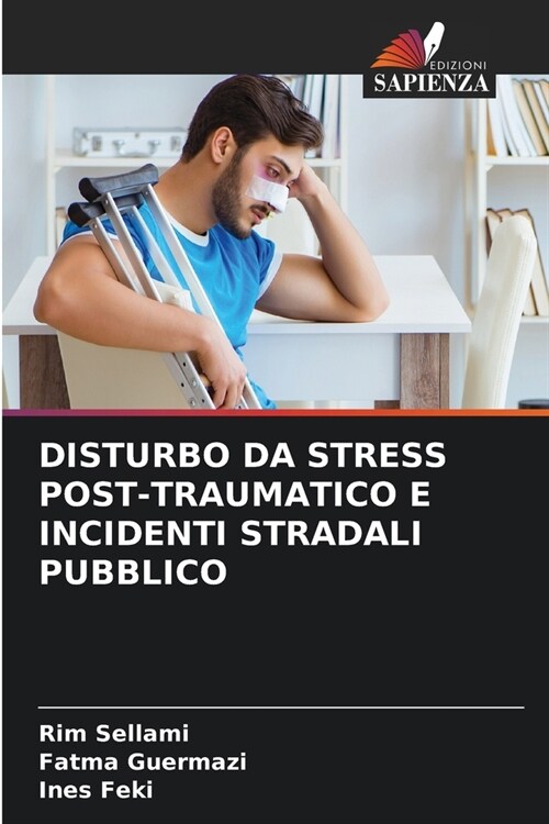 Disturbo Da Stress Post-Traumatico E Incidenti Stradali Pubblico (Paperback)