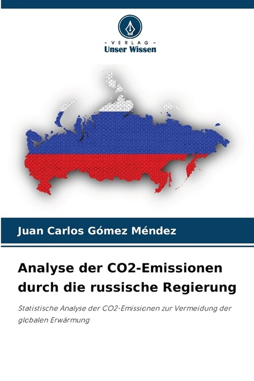 Analyse der CO2-Emissionen durch die russische Regierung (Paperback)