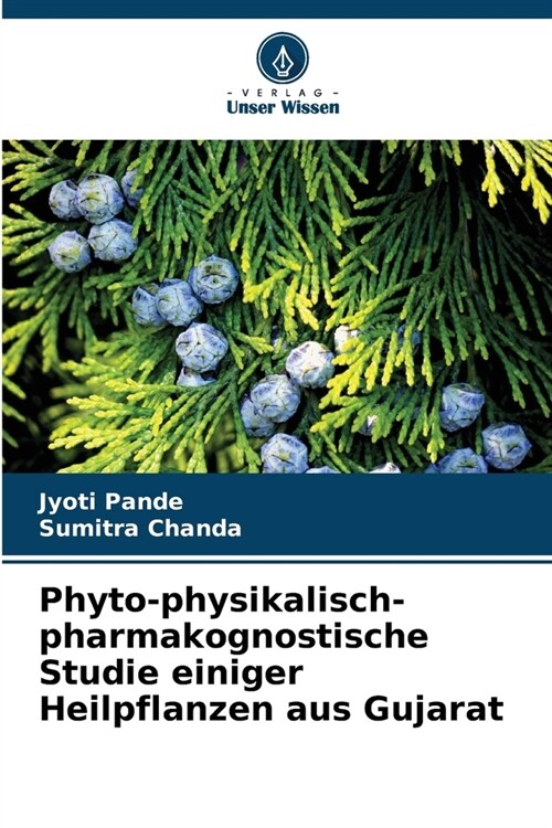 Phyto-physikalisch-pharmakognostische Studie einiger Heilpflanzen aus Gujarat (Paperback)