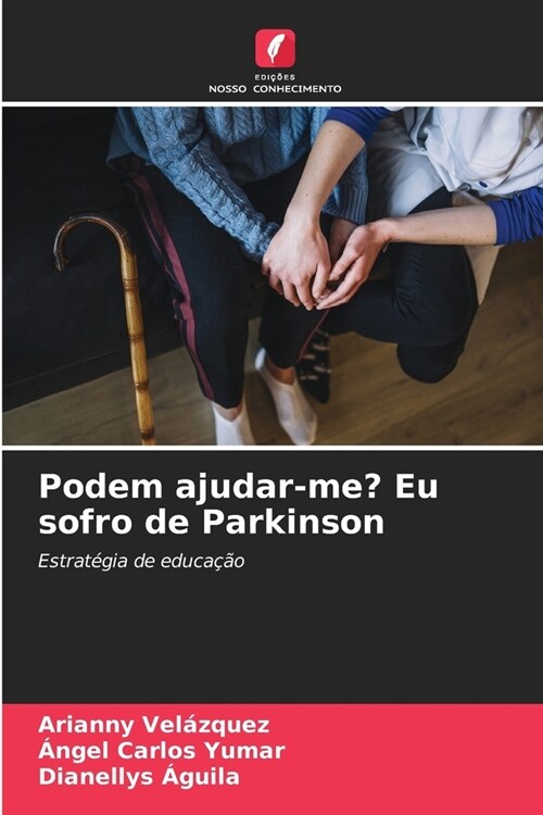 Podem ajudar-me? Eu sofro de Parkinson (Paperback)