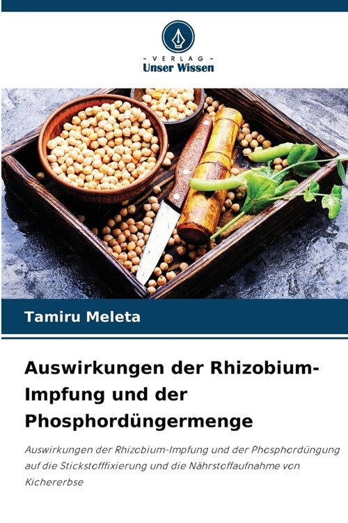 Auswirkungen der Rhizobium-Impfung und der Phosphord?germenge (Paperback)