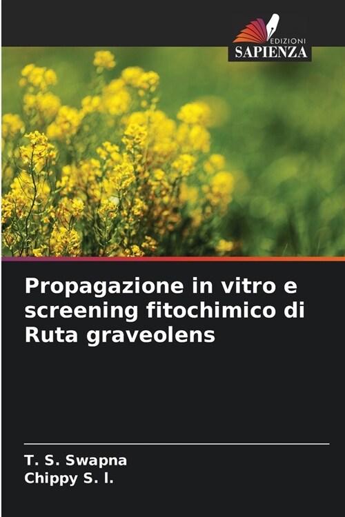 Propagazione in vitro e screening fitochimico di Ruta graveolens (Paperback)