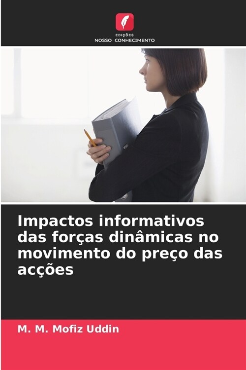 Impactos informativos das for?s din?icas no movimento do pre? das ac寤es (Paperback)