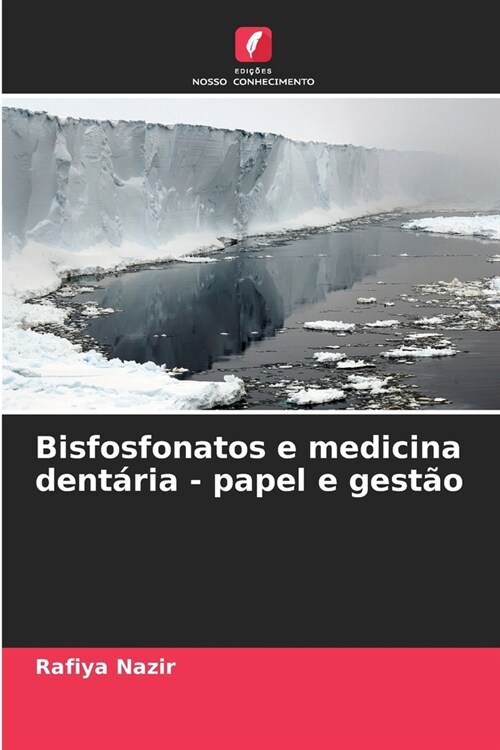 Bisfosfonatos e medicina dent?ia - papel e gest? (Paperback)