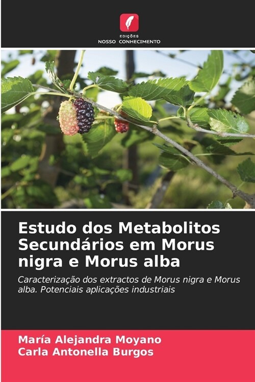 Estudo dos Metabolitos Secund?ios em Morus nigra e Morus alba (Paperback)