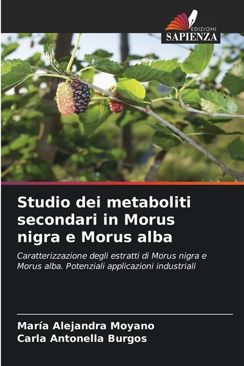 Studio dei metaboliti secondari in Morus nigra e Morus alba (Paperback)