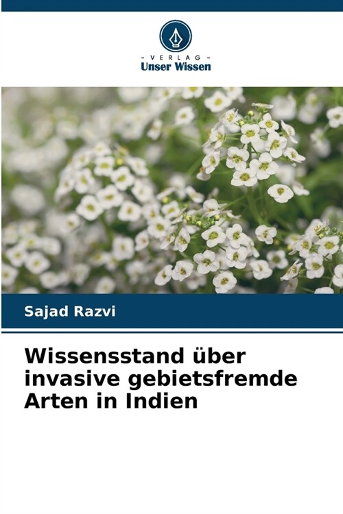 Wissensstand ?er invasive gebietsfremde Arten in Indien (Paperback)