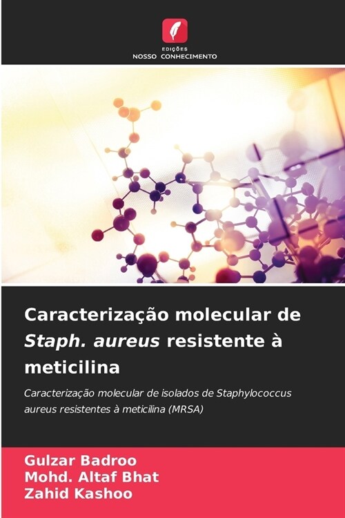 Caracteriza豫o molecular de Staph. aureus resistente ?meticilina (Paperback)