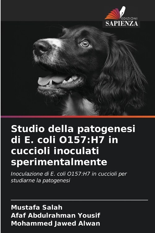 Studio della patogenesi di E. coli O157: H7 in cuccioli inoculati sperimentalmente (Paperback)