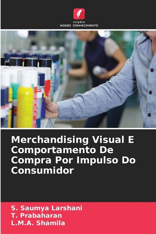 Merchandising Visual E Comportamento De Compra Por Impulso Do Consumidor (Paperback)