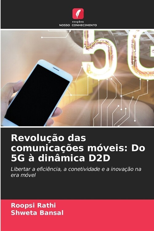 Revolu豫o das comunica寤es m?eis: Do 5G ?din?ica D2D (Paperback)