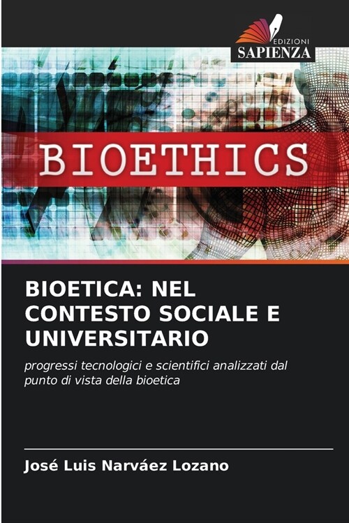 Bioetica: Nel Contesto Sociale E Universitario (Paperback)