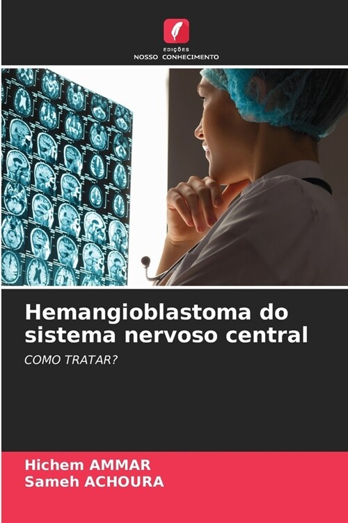 Hemangioblastoma do sistema nervoso central (Paperback)