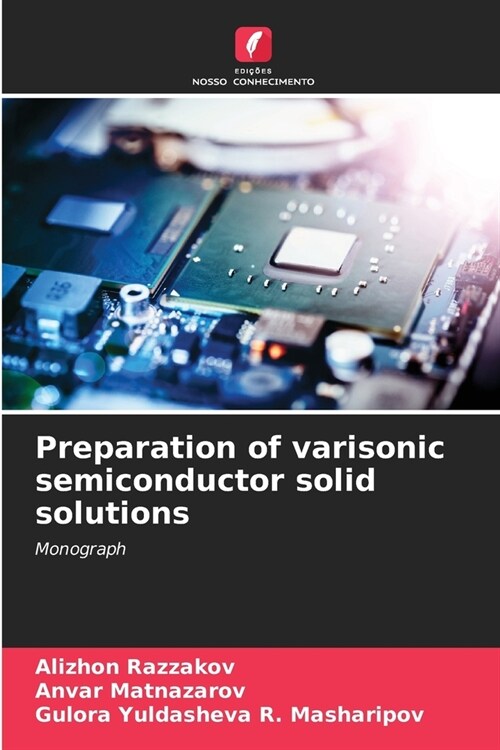 Preparation of varisonic semiconductor solid solutions (Paperback)