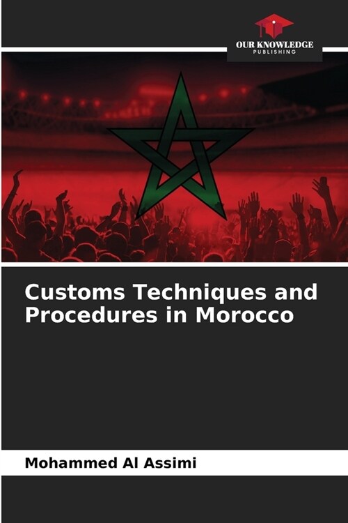 Customs Techniques and Procedures in Morocco (Paperback)