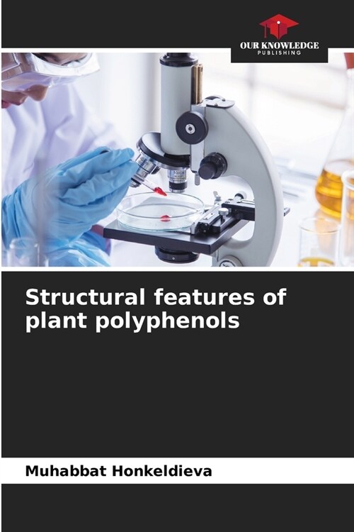 Structural features of plant polyphenols (Paperback)