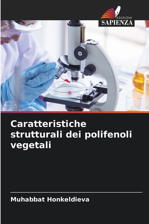 Caratteristiche strutturali dei polifenoli vegetali (Paperback)