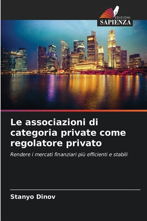 Le associazioni di categoria private come regolatore privato (Paperback)
