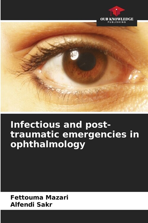 Infectious and post-traumatic emergencies in ophthalmology (Paperback)