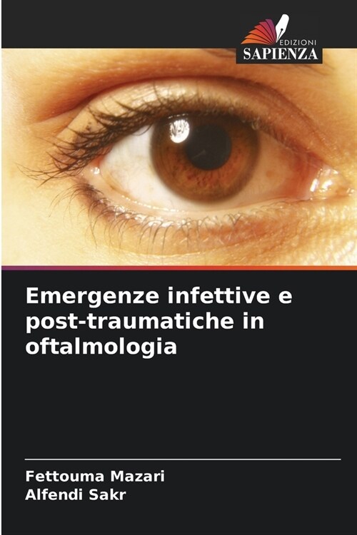 Emergenze infettive e post-traumatiche in oftalmologia (Paperback)