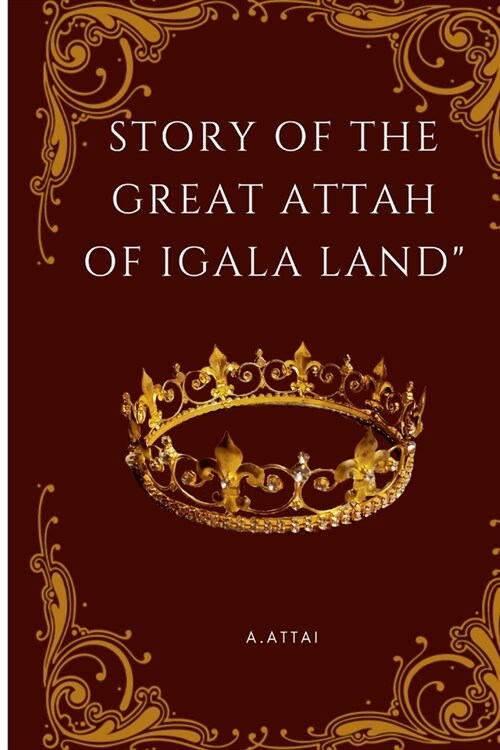 Story of the Great Attah of Igala Land (Paperback)