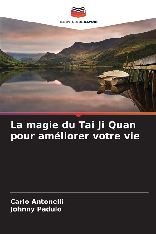 La magie du Tai Ji Quan pour am?iorer votre vie (Paperback)