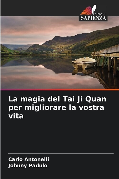 La magia del Tai Ji Quan per migliorare la vostra vita (Paperback)