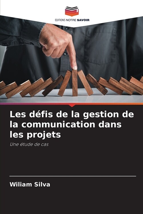 Les d?is de la gestion de la communication dans les projets (Paperback)