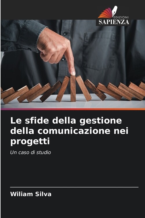 Le sfide della gestione della comunicazione nei progetti (Paperback)