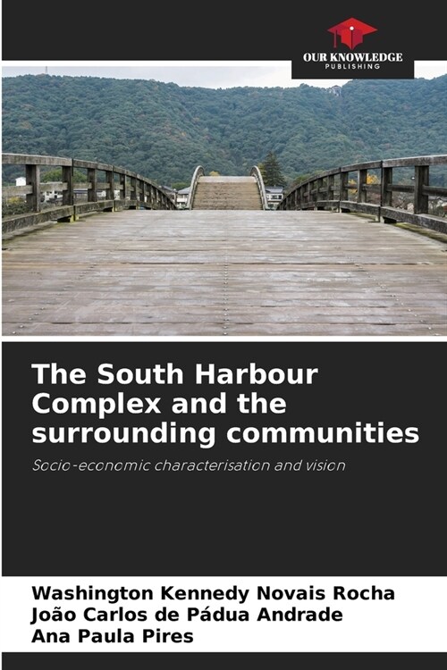 The South Harbour Complex and the surrounding communities (Paperback)