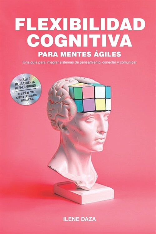 Flexibilidad cognitiva para mentes ?iles: Una gu? para integrar sistemas de pensamiento, conectar y comunicar (Paperback)