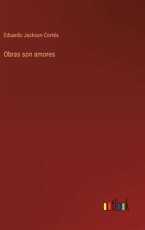 Obras son amores (Hardcover)