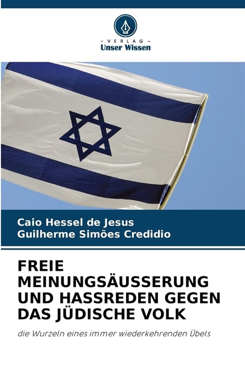 Freie Meinungs?sserung Und Hassreden Gegen Das J?ische Volk (Paperback)