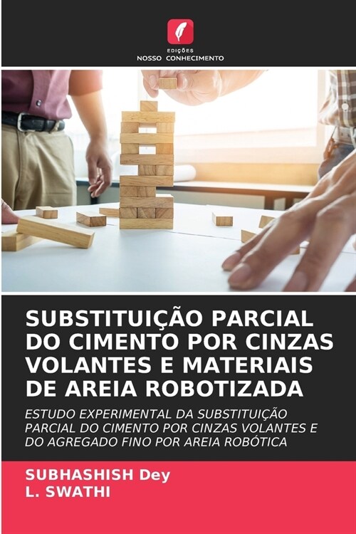 Substitui豫o Parcial Do Cimento Por Cinzas Volantes E Materiais de Areia Robotizada (Paperback)