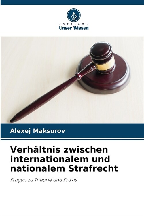 Verh?tnis zwischen internationalem und nationalem Strafrecht (Paperback)