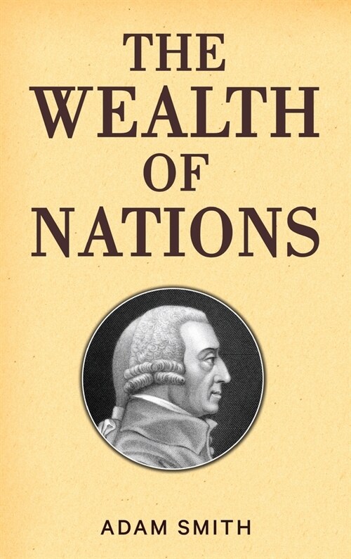 The Wealth of Nations (Case Laminate Hardbound Edition) (Hardcover)